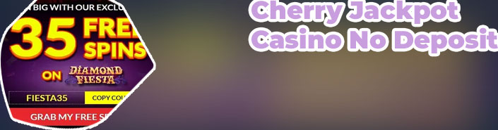 Cherry jackpot casino no deposit coupon codes